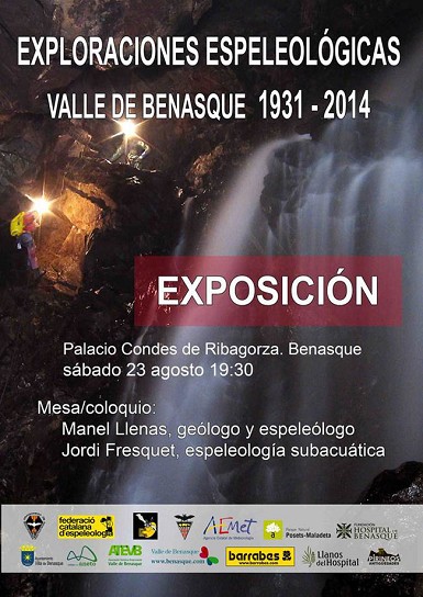 Exposición Exploraciones Espeleológicas en el Valle de Benasque,1931-2014; sábado 23 de agosto, mesa-coloquio