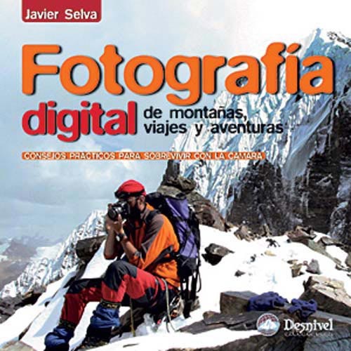  ed. desnivel Fotografía digital de montañas, viajes y aventuras