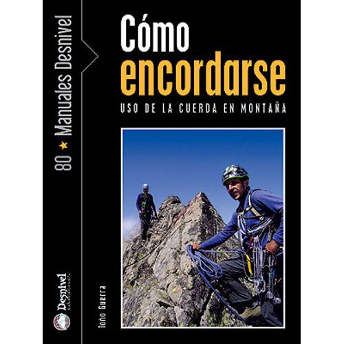  ed. desnivel Cómo encordarse. Uso de la cuerda en montaña.