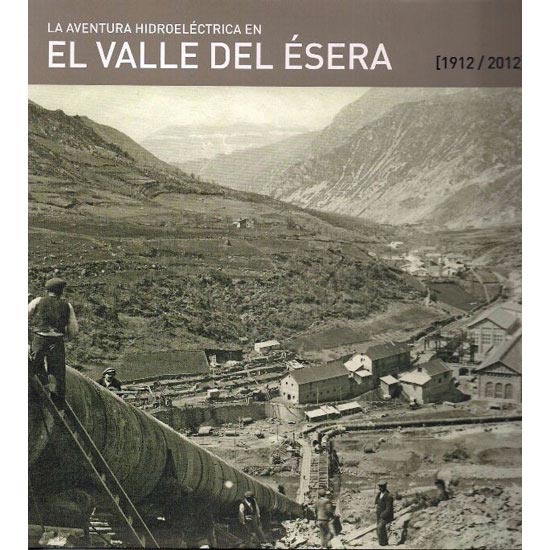  ed. diputacion huesca Aventura Hidroeléctrica Valle Ésera