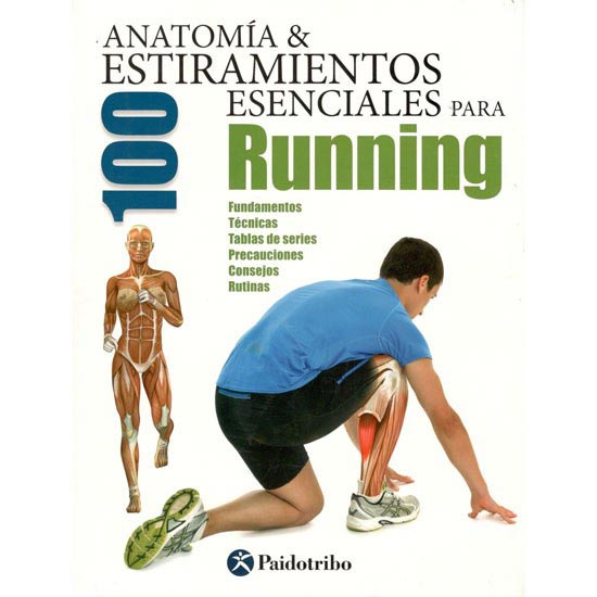  ed. paidotribo Anatomía 100 estiramientos esenciales para running