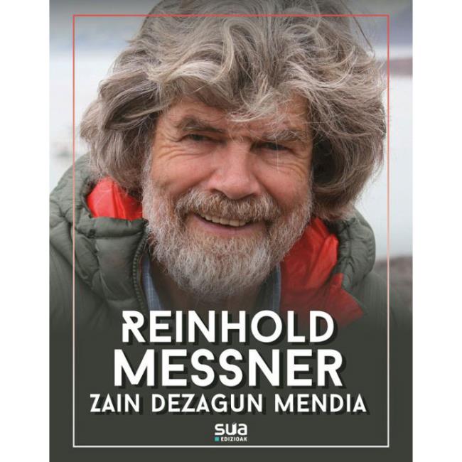 ed. sua  Reinhold Messner. Zain Dezagun Mendia