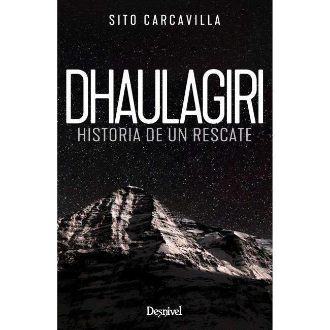  ed. desnivel Dhaulagiri. Historia de un rescate