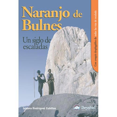Ed. Desnivel Naranjo De Bulnes. Un Siglo De Escalada