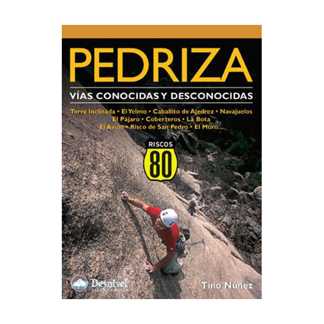 Ed. Desnivel Pedriza. Vías Conocidas Y Desconocidas