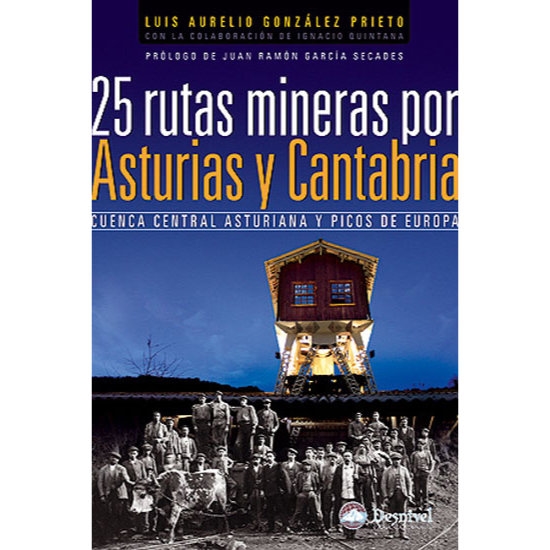  ed. desnivel 25 Rutas Mineras por Asturias y Cantabria