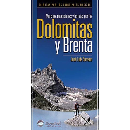  ed. desnivel Dolomitas y Brenta. Marchas, ascensiones, ferratas