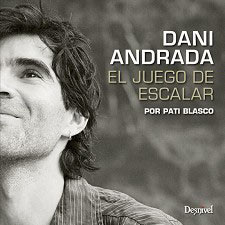  Ed. desnivel Dani Andrada. El juego de la escalada