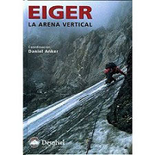  Ed. desnivel Eiger. La arena vertical
