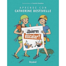  Ed. desnivel ¿Quieres escalar&#39; Catherine Destivelle
